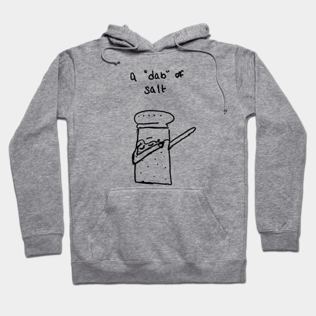 a dab of salt Hoodie by hazydoodlez